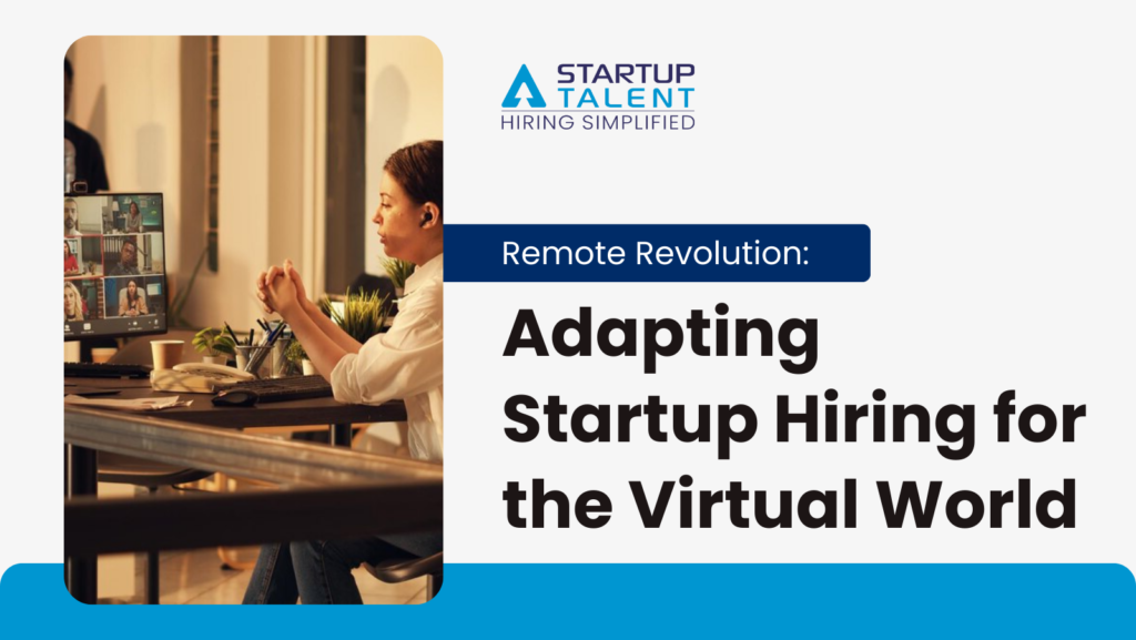 Remote Revolution: Adapting Startup Hiring for the Virtual World