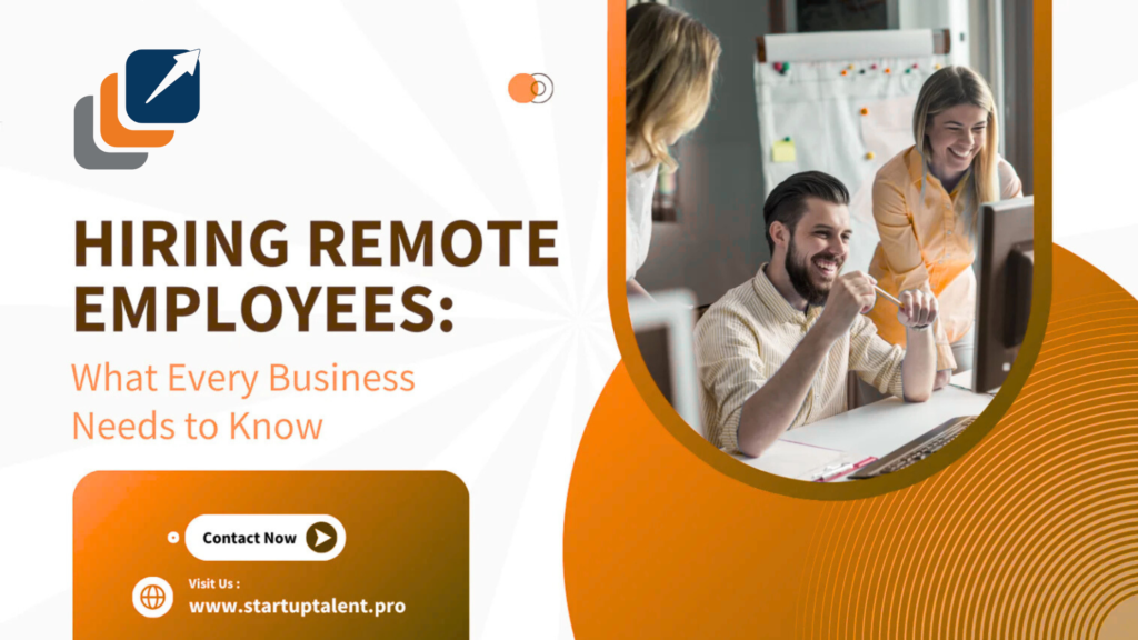 Hiring Remote Employees: What Every Business Needs to Know