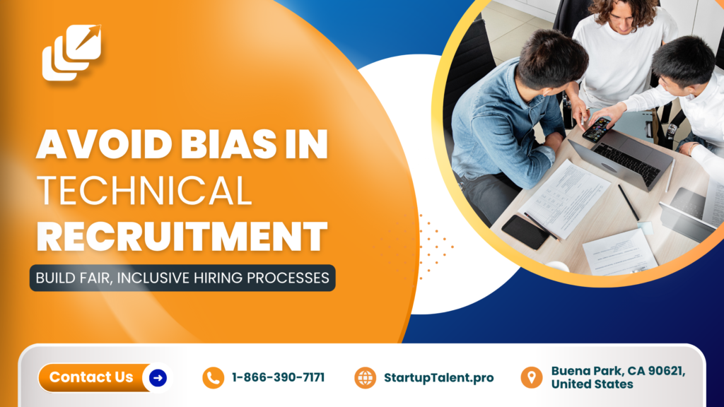 How to Avoid Bias in Technical Recruitment