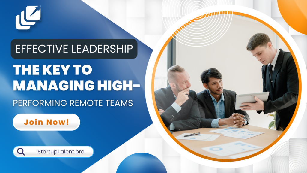 The Role of Leadership in Managing High-Performing Remote Teams