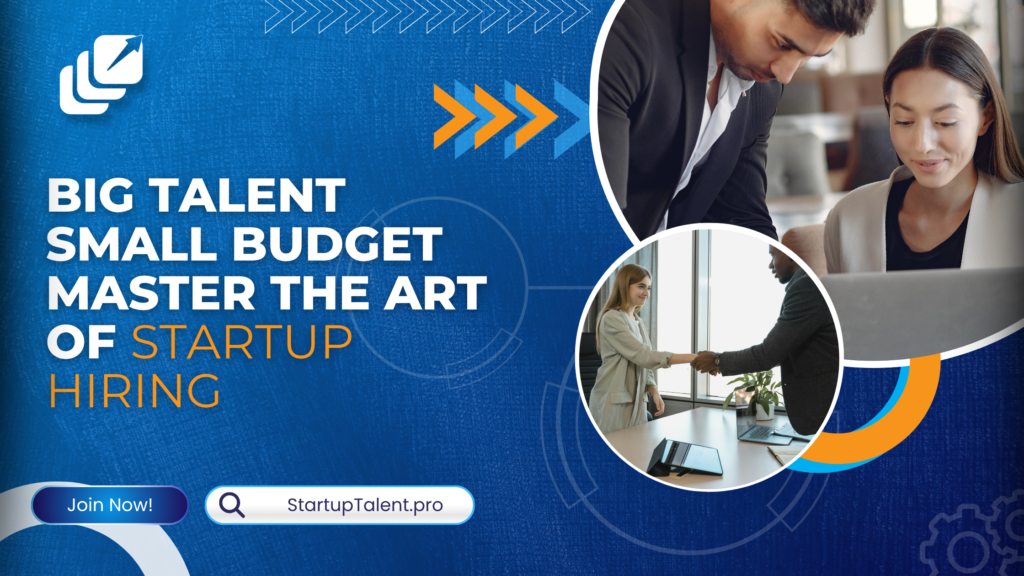 How to Attract Top Talent on a Startup Budget